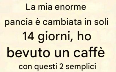 La mia enorme pancia è cambiata in 14 giorni: il segreto del caffè a due ingredienti