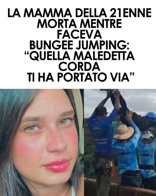 La madre di Maria Eduarda, la 21enne morta durante un lancio di bungee jumping senza corda in Brasile, rompe il silenzio: “Quella maledetta corda ti ha portato via”⬇️⬇️