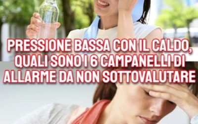 Pressione bassa con il caldo, quali sono i 6 campanelli di allarme da non sottovalutare