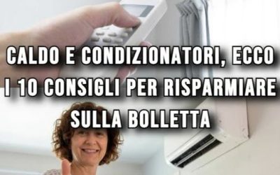 Caldo e condizionatori, ecco i 10 consigli per risparmiare sulla bolletta⬇️⬇️