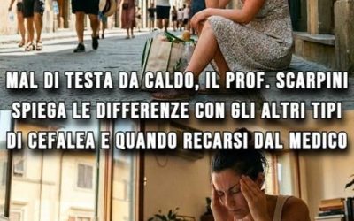 Mal di testa da caldo, il prof. Elio Scarpini spiega le differenze con gli altri tipi di cefalea e quando recarsi dal medico ⬇️⬇️