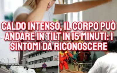 Caldo intenso, il corpo può andare in tilt in 15 minuti: i sintomi da riconoscere ⬇️⬇️