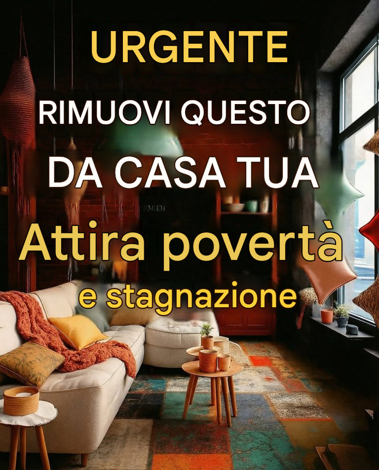 Elimina queste 5 cose che rubano energia alla tua casa, attirano stagnazione e povertà