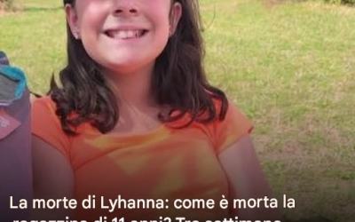 La morte di Lyhanna: come è morta la ragazzina di 11 anni? Tre settimane dopo il ritrovamento del corpo, ecco cosa rivelano i risultati dell’autopsia (vedi il primo commento).