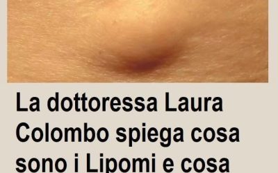 La dottoressa Laura Colombo spiega cosa sono i Lipomi e cosa fare se ne avete uno (1 / 2)