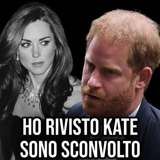 😰 Harry rivede Kate e crolla: «Sono sconvolto, non ha più…Altro…