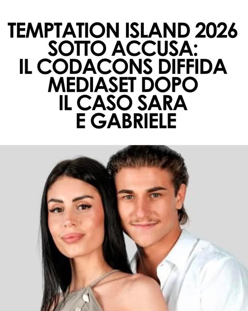 Il Codacons diffida Mediaset per i video online passati di Sara e Gabriele a Temptation Island 2026⬇️