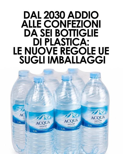 Dal 2030 l’UE vieta le confezioni multipack da sei bottiglie di plastica. Le nuove regole partono già da agosto 2026⬇️